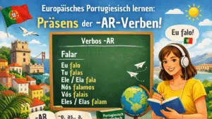 Portugiesische Verben AR Präsens - Konjugationstabelle und Übungen